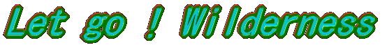 Let go ! Wilderness