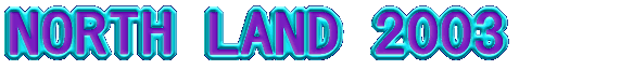NORTH LAND 2003�@�@